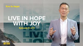 Where to Find Real and Lasting Hope | Live In Hope With Joy (Part 5 of 5)