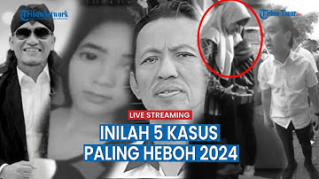 🔴 INILAH 5 KASUS PALING HEBOH SEPANJANG TAHUN 2024, Ada Kasus Gus Miftah Hingga Vina Cirebon