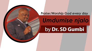 Dr SD Gumbi singing Umdumise Njalo (Lyrics) (Song){Nasenhluphekweni}