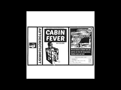 Autoerotichrist — autoerotichrist - cabin fever