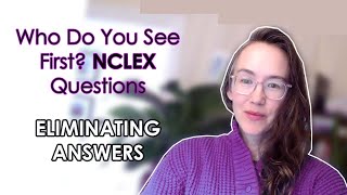ELIMINATING ANSWERS | Who Do You See First NCLEX Questions: Multi-Patient Priority questions