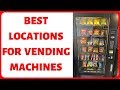 The Best Places To Put Your Vending Machines