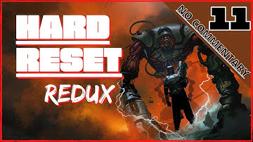 HARD RESET redux part 11 ( no commentary )
