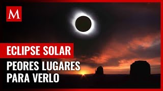 Peores estados de México para ver el eclipse solar 2024