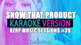 SNOW THAT PRODUCT KARAOKE ► BZRP MUSIC SESSIONS #39 ► Cantaenlinea