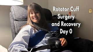 Rotator Cuff Surgery and Recovery Day 0