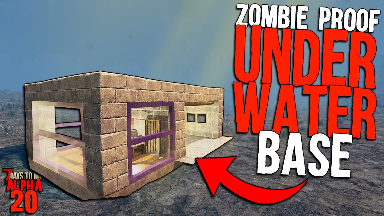 seven days to die  2022 Update  7 Days to Die: ZOMBIE PROOF UNDERWATER BASE for Alpha 20! | Invisible PVP Horde Base!