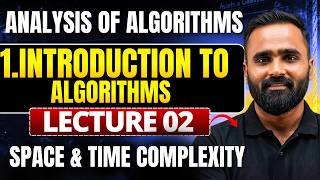 Algorithms (AOA) | Space & Time Complexity | Lecture 02 | Pradeep Giri Sir