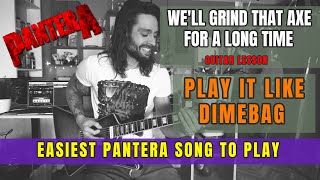 &#39;PLAY IT LIKE DIMEBAG&#39; #6 - EASIEST PANTERA SONG TO PLAY / WE&#39;LL GRIND THAT AXE (diff level: 3/10)