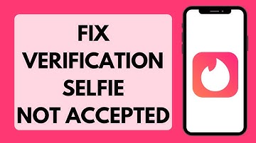 How To Fix Tinder Verification Selfie Not Accepted (Full Tutorial)