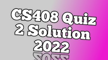 CS408 Quiz 2 solution 2022