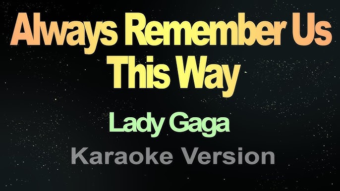 Lady Gaga - Always Remember Us This Way (Legendado