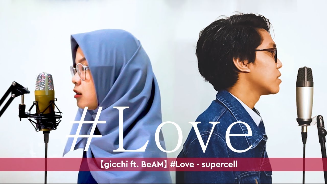 gicchi ft. anislanang】#Love feat. Ann, gaku (supercell) - YouTube