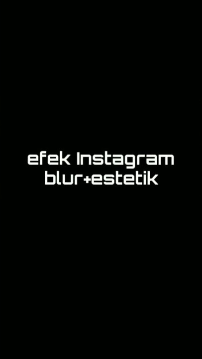 efek Instagram blur estetik