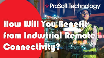 How Will You Benefit from Industrial Remote Connectivity?