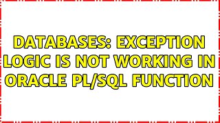 Databases: EXCEPTION logic is not working in Oracle PL/SQL function (3 Solutions!!)