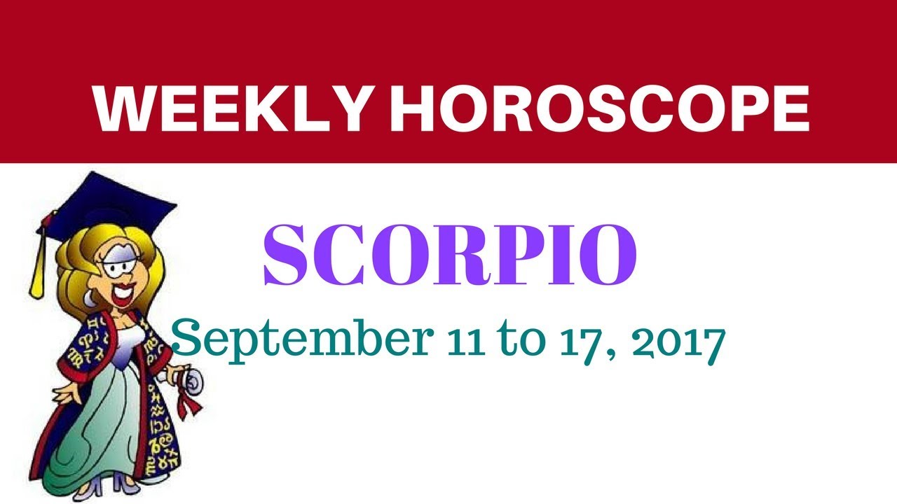 Scorpio Weekly Horoscope - September to 11 to 17, 2017