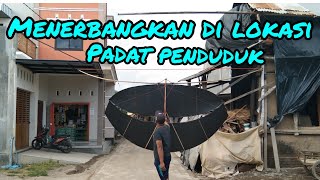 NEKAT MENERBANGKAN DI LOKASI PADAT PENDUDUK,/ MILIK MAS YANCHE SUTEJO.