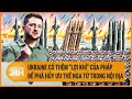 Xung đột Nga-Ukraine 3/6: Ukraine có thêm “lợi khí” của Pháp để phá hủy ưu thế Nga từ trong nội địa