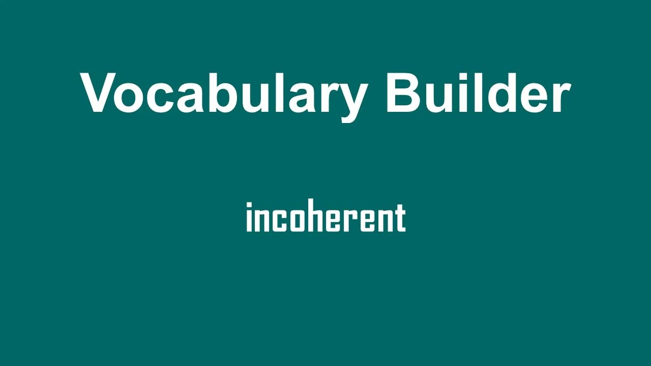 incoherent, Vocabulary Builder, English Practice for Fluency 