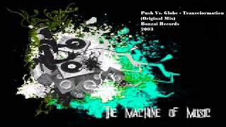 Push Vs. Globe - Tranceformation (Original Mix) #TheMachineOfMusic