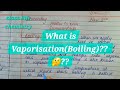 What is vaporisation(Boiling)??#class9th#chemistry#youtubevides#subscribe #comment #like