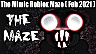The Mimic Roblox Maze April 2021 Read Play For Fun - roblox maze escape 2nd maze