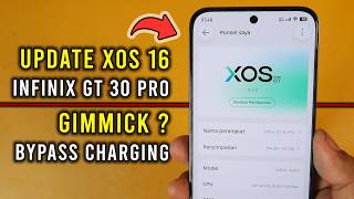 Jangan Update Dulu ! XOS 16 Infinx GT 30 Pro Bahas Lengkap Update Bypass Charging Jadi Slow Charge ?
