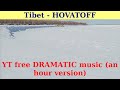 Tibet by hovatoff an hour version