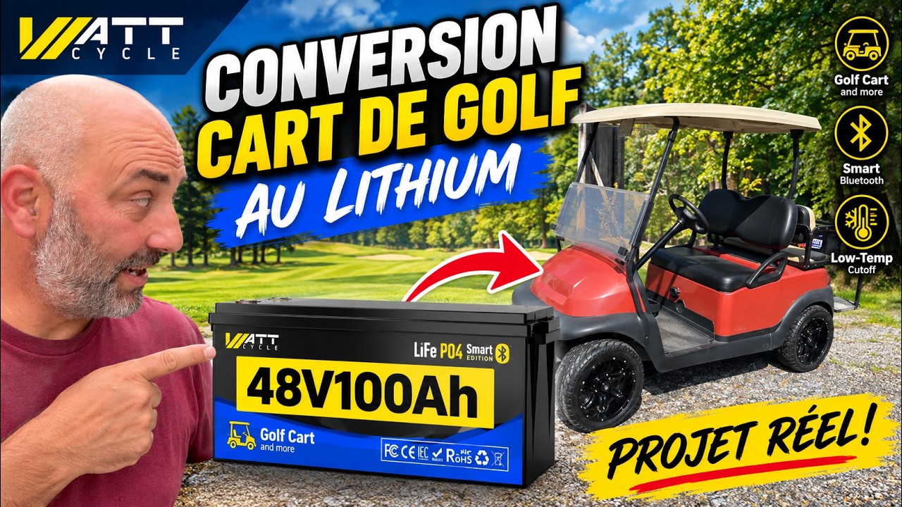 J’ai converti mon CART DE GOLF au LITHIUM 48V! - WattCycle 100Ah