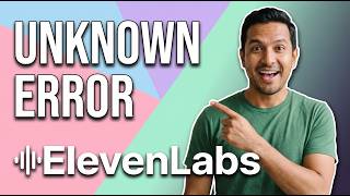 Fix ElevenLabs Unknown Error (Easy Troubleshooting Guide)