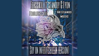 Soy Un Infeliz (Chilean Version) (feat. Lyon & Standly) - Fehsskill