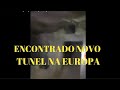 Encontrado novo tunel na Europa pela Operação Estorm