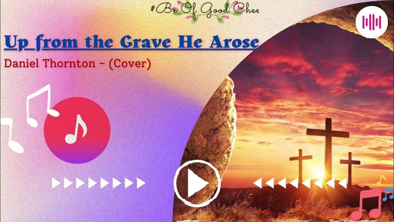 Daniel Thornton Up From The Grave He Arose #Worship_along_with_us | Worship Series |Up From the Grave He Arose