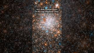 NGC 1898: Globular Cluster in the Large Magellanic Cloud ✨🌌✨ #nebula #astrophysics