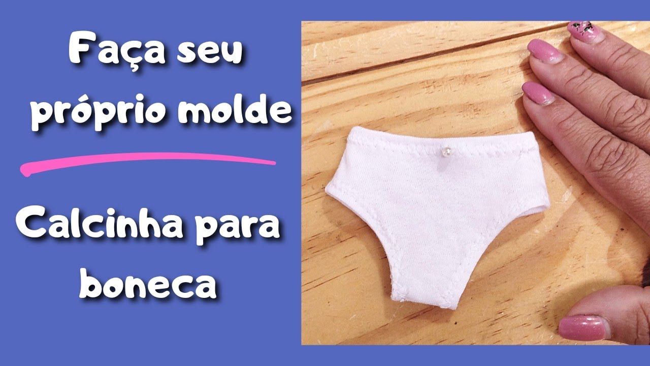 🔵 COMO fazer uma calcinha para bonecadepano, faça seu próprio MOLDE