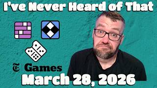 I've Never Heard of That - The New York Times Games - Saturday 03/28/26