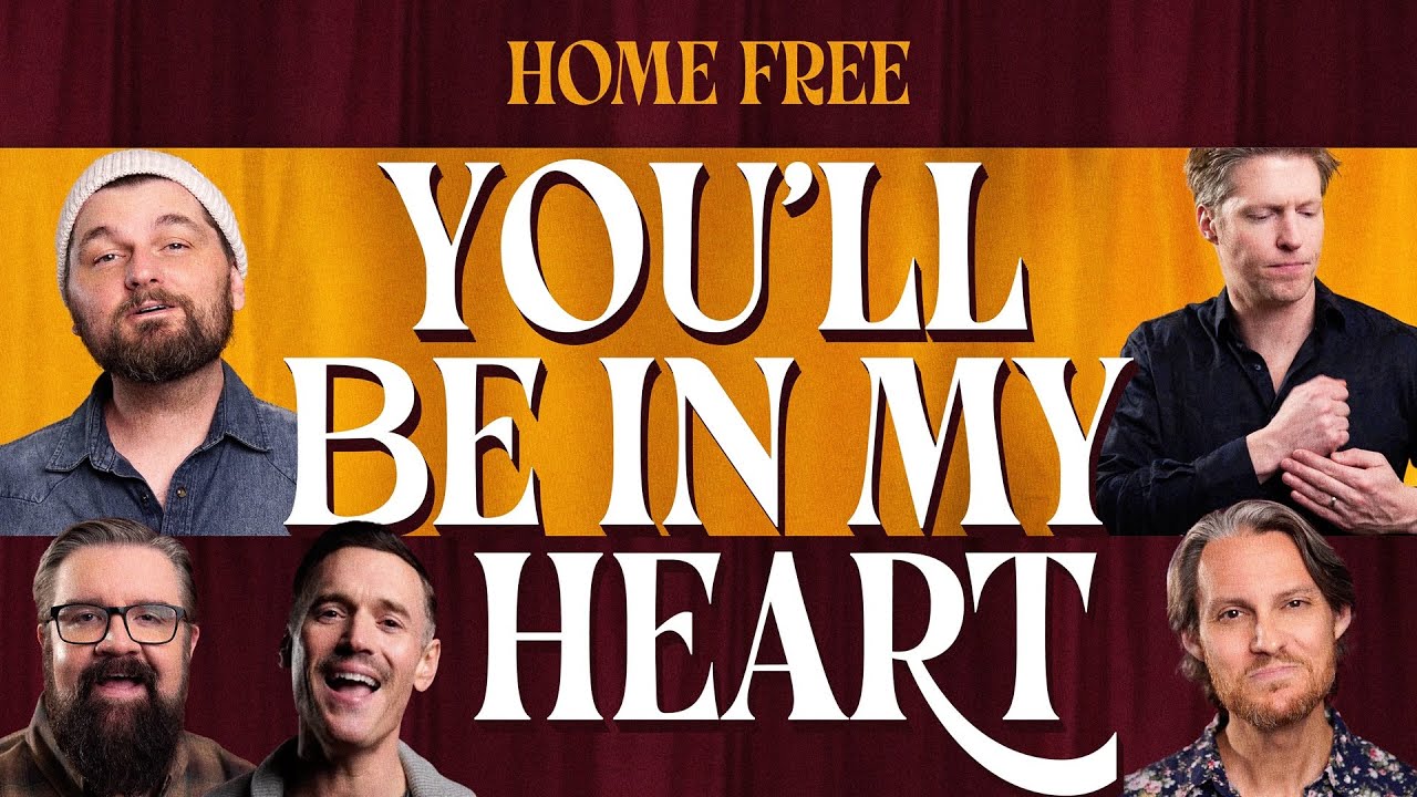 Home Free - You'll Be In My Heart Home Free - You'll Be In My Heart