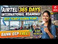 Airtel International Roaming Pack 365 Days के लिए | OTP 🔥 Bank Verification 🔥 UPI सब टेंशन ख़तम