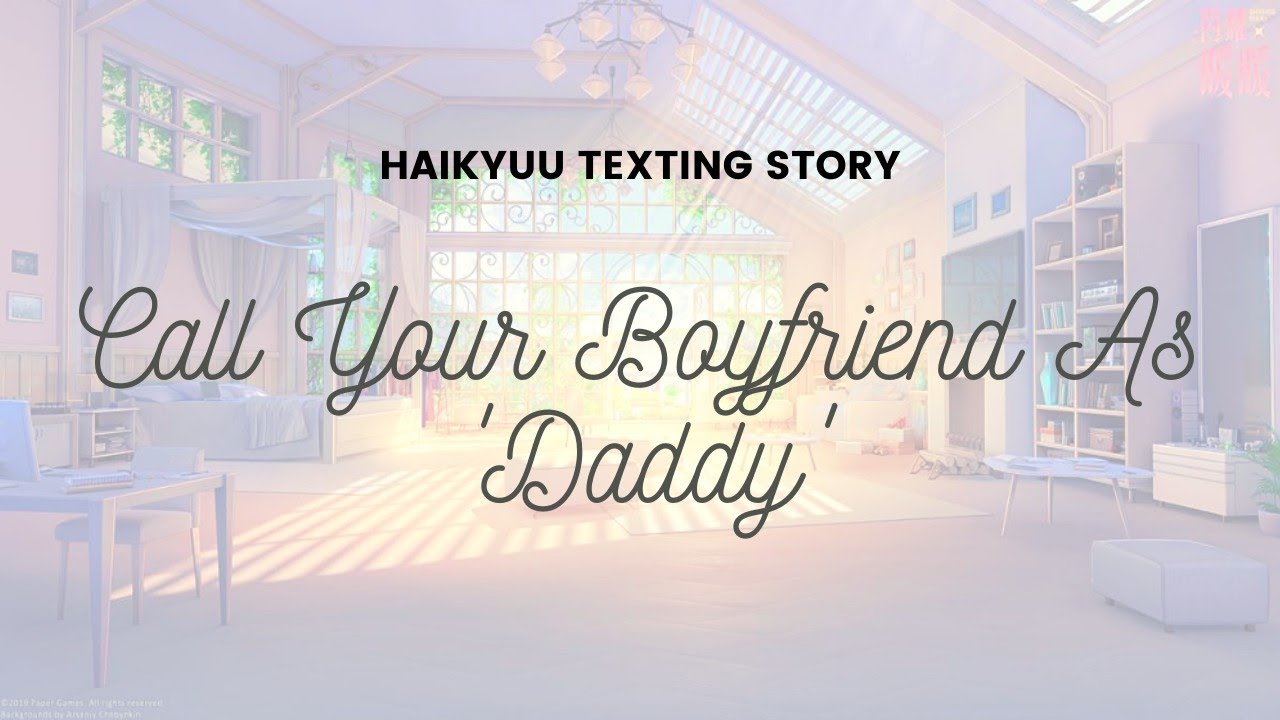 Call Your Boyfriend As 'Daddy' Pt.1 Haikyuu Texts YouTube