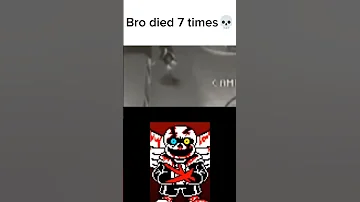 Bro Died 7 Times Thats Wild Edit Funny Memes Sans Lastbreathsans Undertale Shorts Youtube 