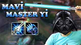 Mavi Build Master Yi - Anakin Skywalker Oldum!