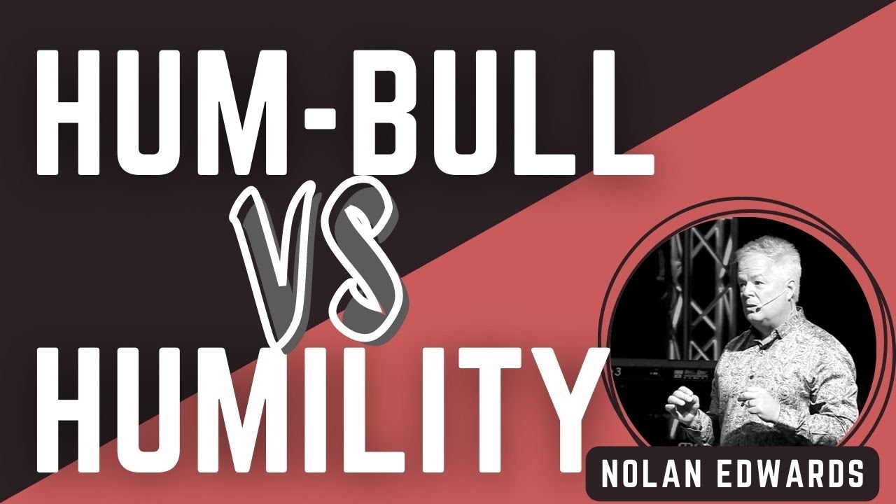 Hum-bull VS Humility | Nolan Edwards | Sunday, March 5, 2023 - YouTube
