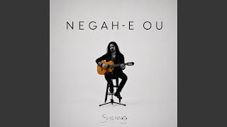 NEGAH-E OU - Shenno