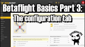 FPV Tutorial: BetaFlight Basics Part 3 - The configuration tab