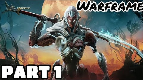 Playing Warframe in 2021 PART 1 - Blind Playthrough | Gameplay