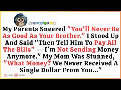 My Parents Sneered You'll Never Be As Good As Your Brother I Stood Up And Said Then Tell Him To