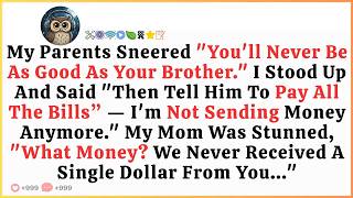 My Parents Sneered You'll Never Be As Good As Your Brother I Stood Up And Said Then Tell Him To