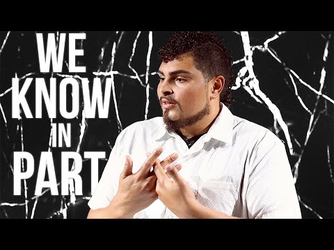 We Know In Part, By Joe Pinto