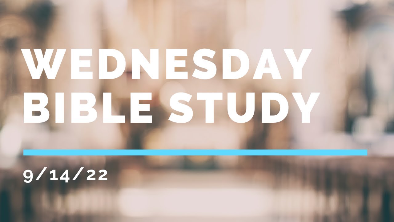 Wednesday Evening Bible Study // Pastor Mark // 9-14-22 - YouTube